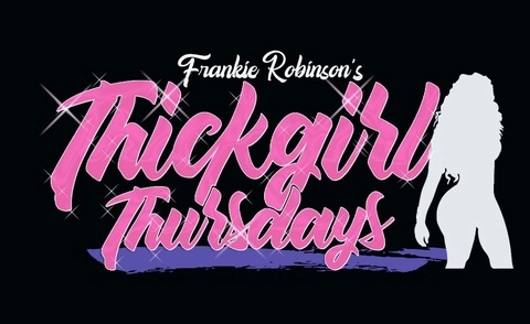 FRANKIE ROBINSON'S #THICKGIRLTHURSDAYS