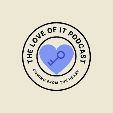 The Love Of It Podcast