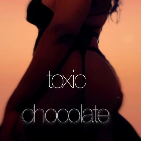 Toxic Chocolate OnlyFans Picture