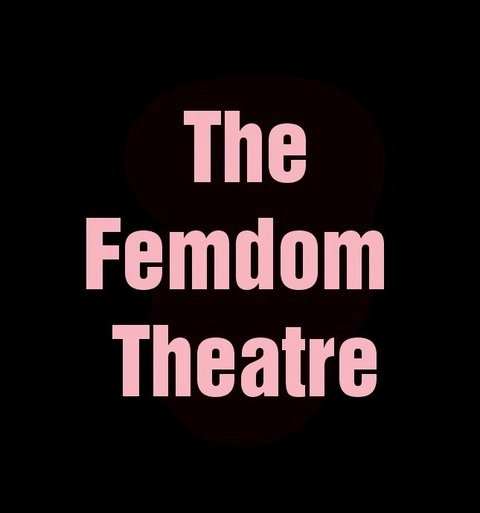 The Femdom Theatre OnlyFans Picture