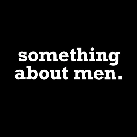 SAM - Something About Men
