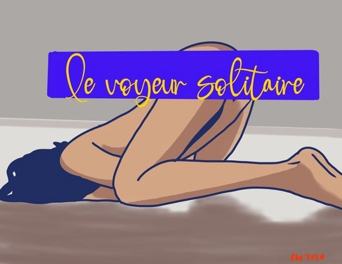 Le Voyeur Solitaire