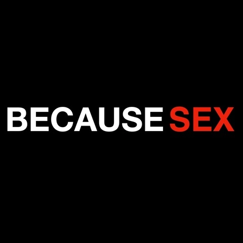 BecauseSex