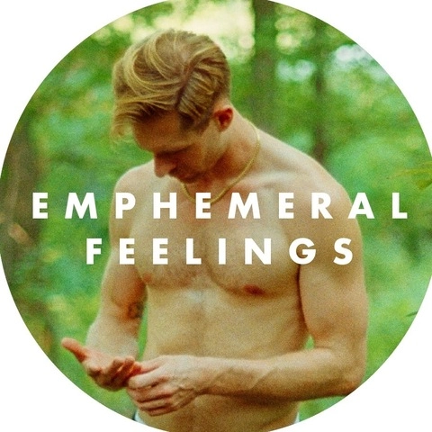 Ephemeral Feelings